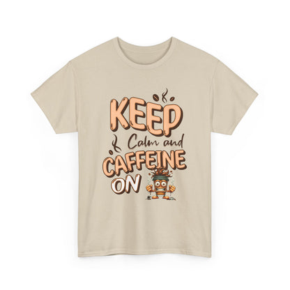 Keep Calm And Caffeine On – Funny Coffee Lover T-Shirt