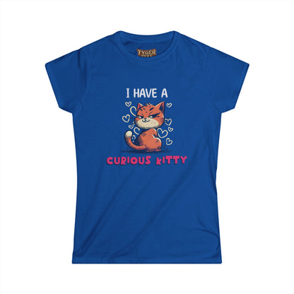 I Have a Curious Kitty T-Shirt — Cute Cat Graphic Tee for Women