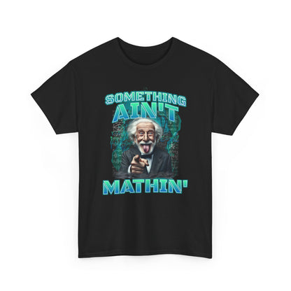 Something Ain’t Mathin&