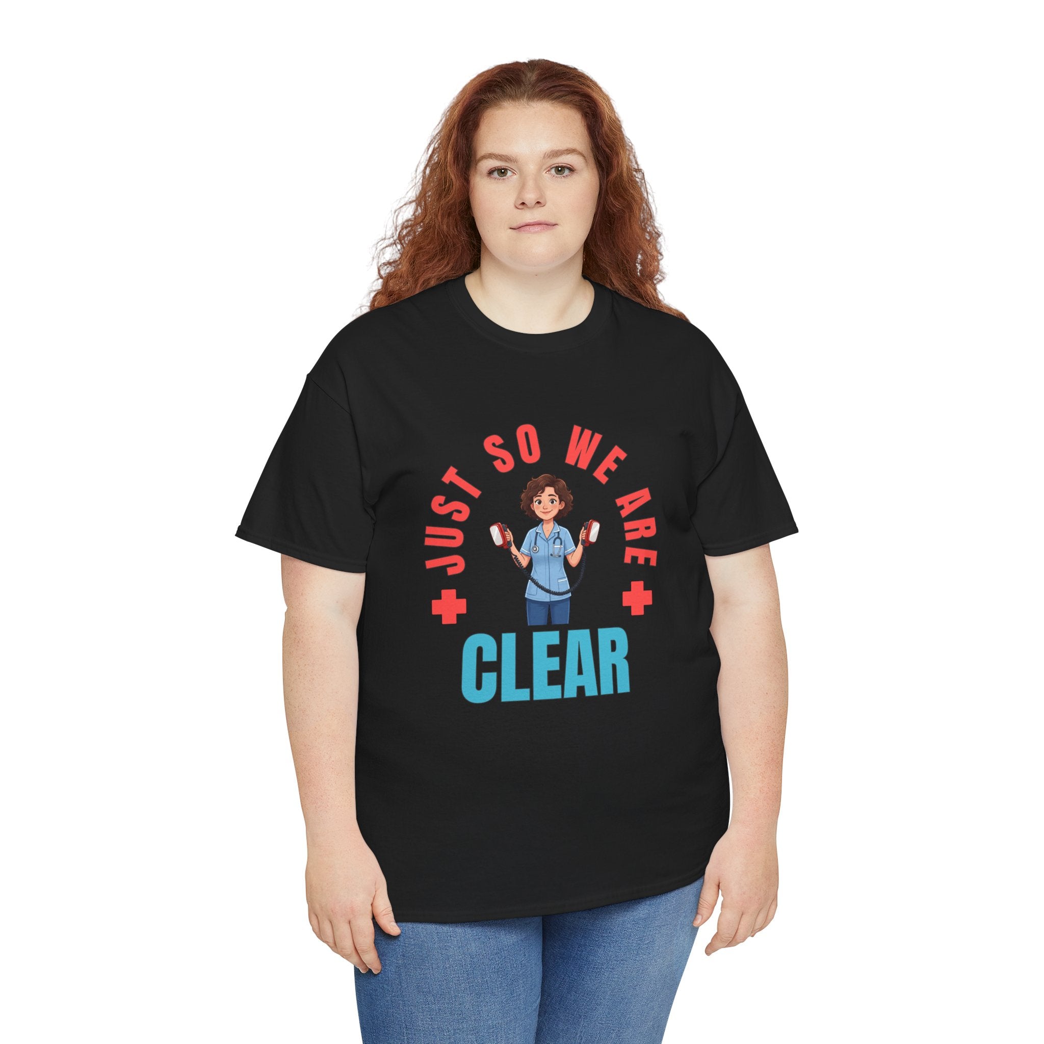 Medical Funny Tee — "Just So We Are Clear" Nurse Graphic Tee