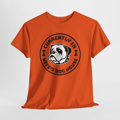 Currently In Wife’s Dog House – Funny Bulldog T-Shirt