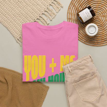 Funny Tee — "You + Me + My House = Good Time" Colorful Suggestive Tee