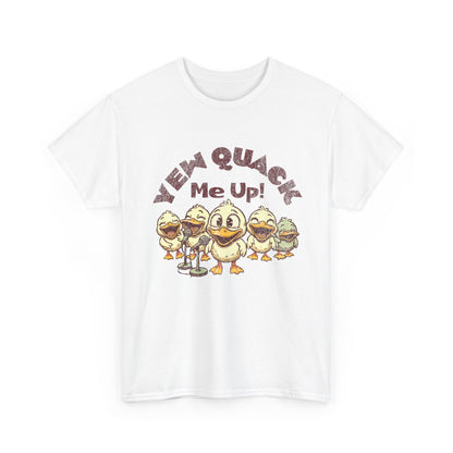 Yew Quack Me Up - Funny Duck Tee