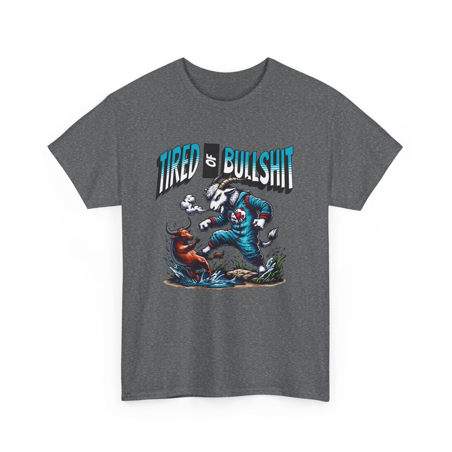 Tired of Bullshit - Sarcastic Goat Tee