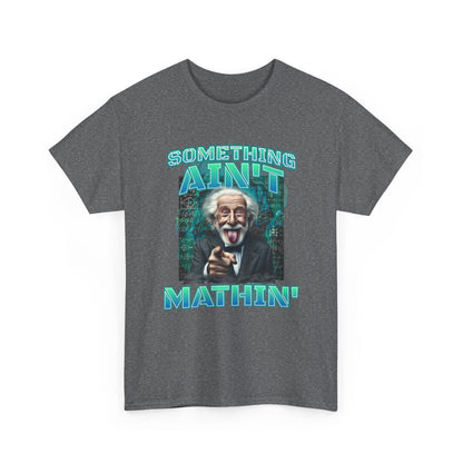 Something Ain’t Mathin&