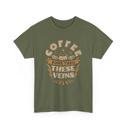Coffee Runs Through These Veins – Funny Coffee Lover T-Shirt