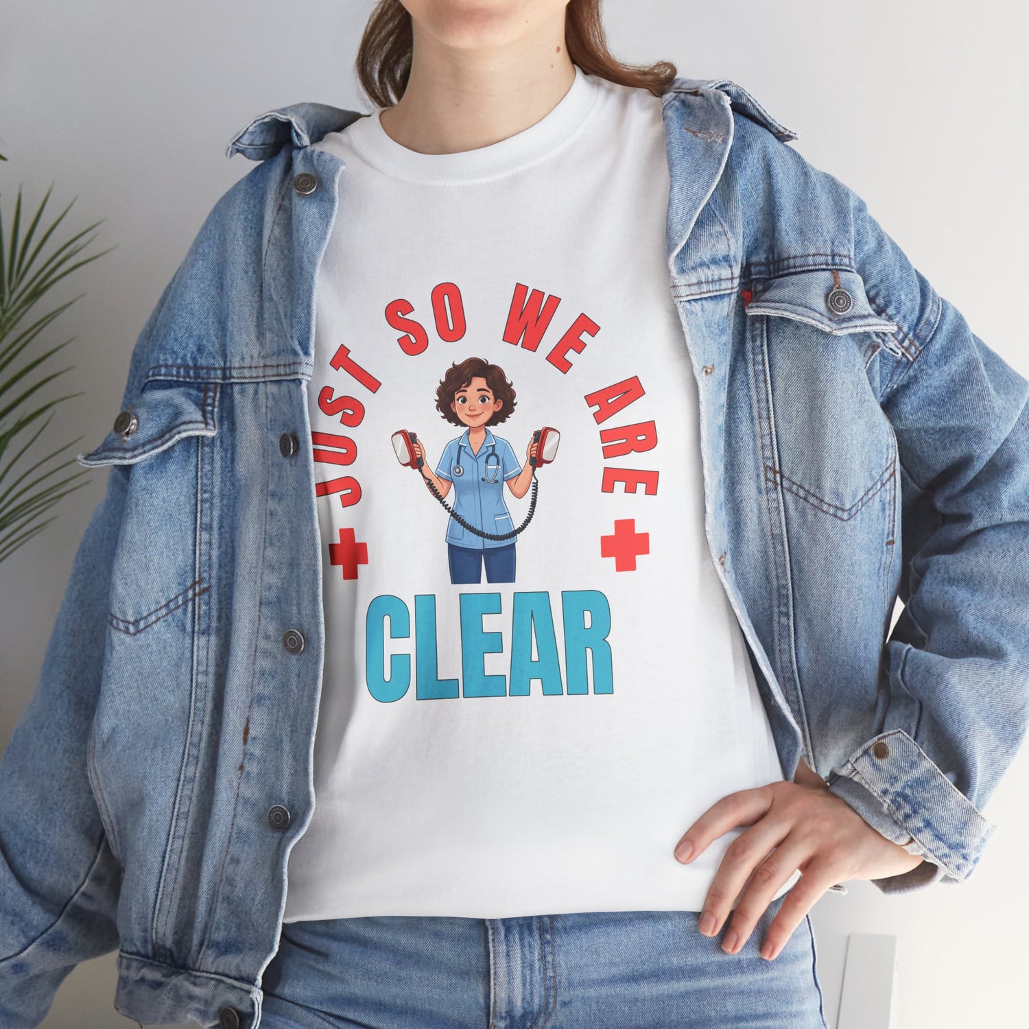 Medical Funny Tee — "Just So We Are Clear" Nurse Graphic Tee