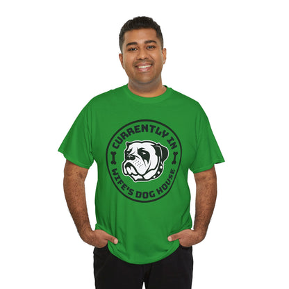 Currently In Wife’s Dog House – Funny Bulldog T-Shirt