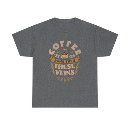 Coffee Runs Through These Veins – Funny Coffee Lover T-Shirt