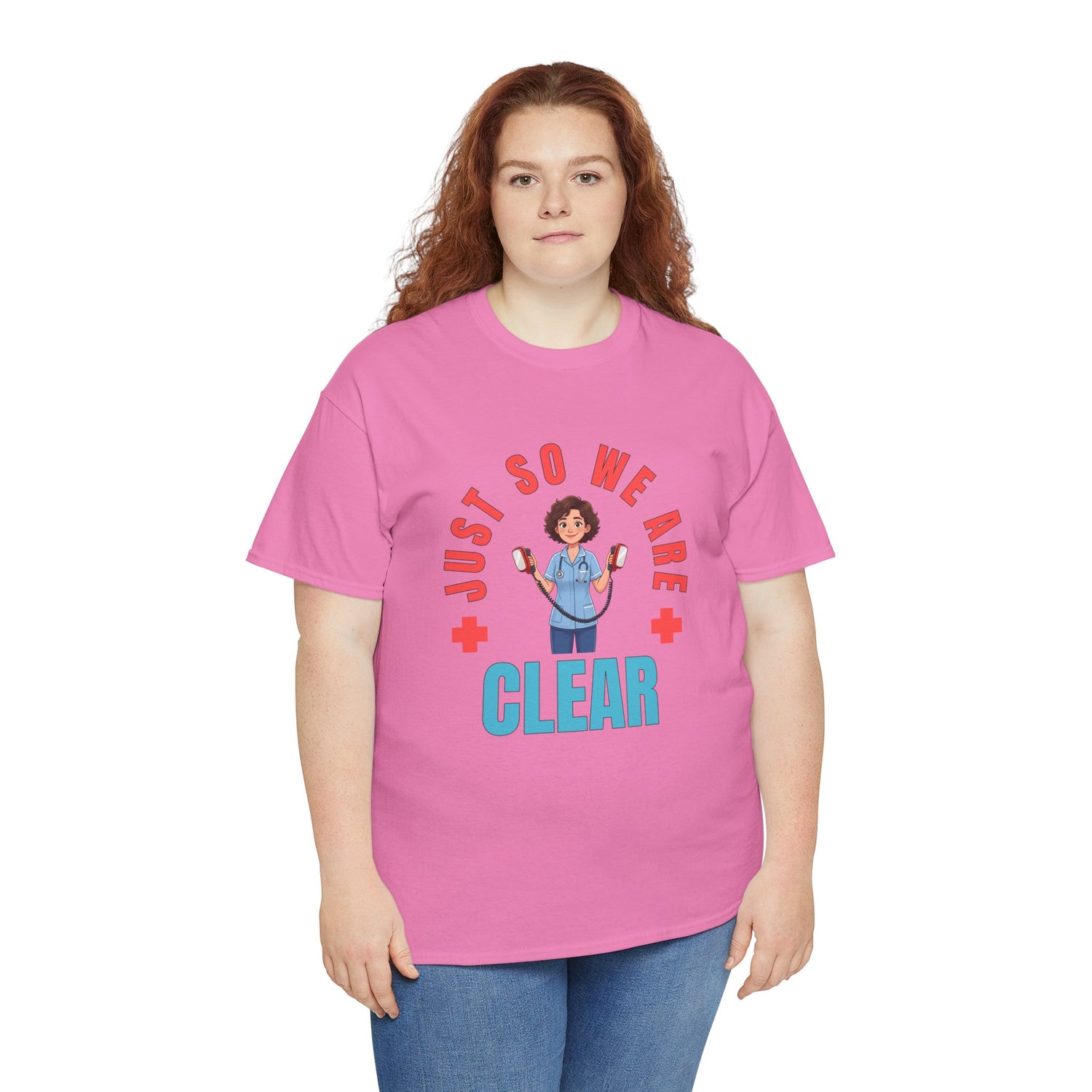 Medical Funny Tee — "Just So We Are Clear" Nurse Graphic Tee