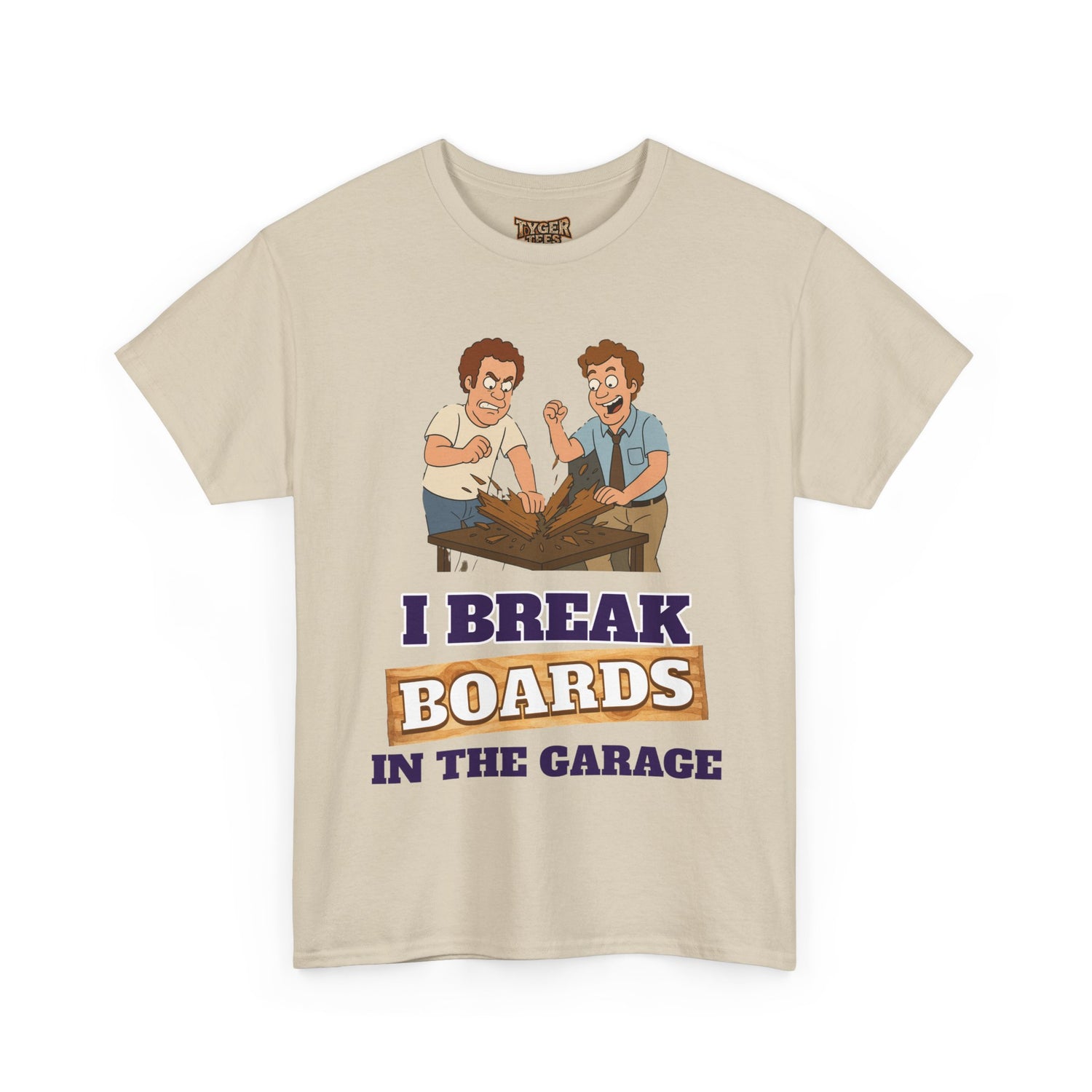I Break Boards in the Garage T-Shirt — Funny Step Brothers Inspired Tee