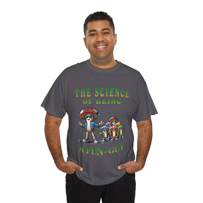The Science of Being a Fun-Guy T-Shirt — Cool Mushroom Pun Graphic Tee