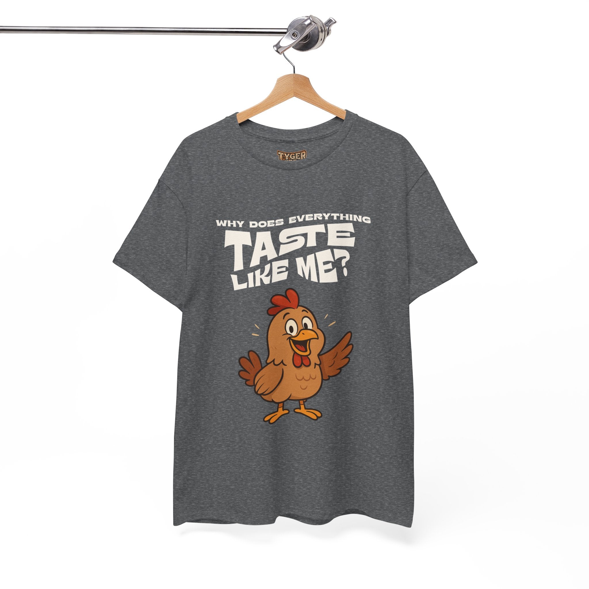 Why Does Everything Taste Like Me - Funny Chicken Tee