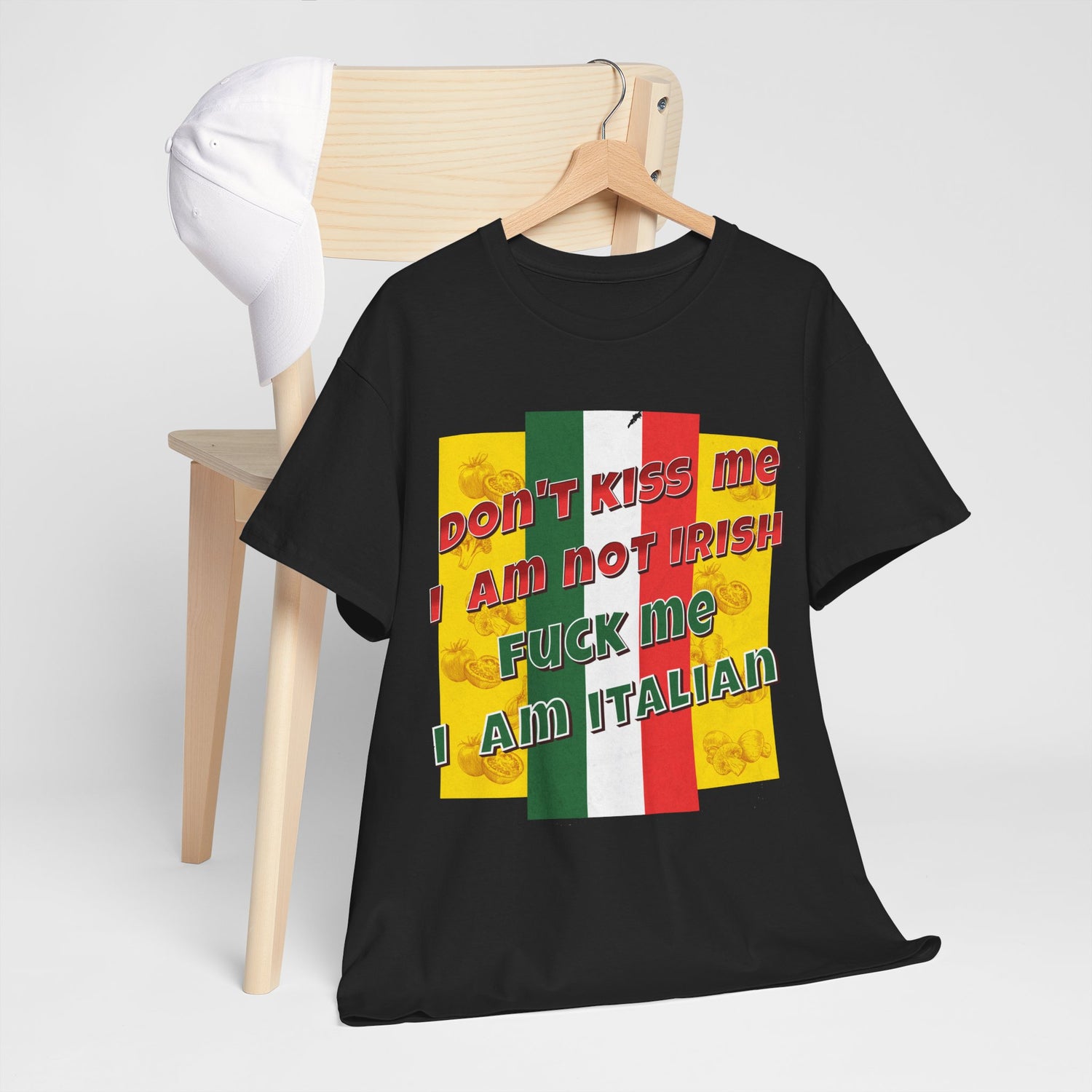 Not Irish I Am Italian - Bold Statement Tee