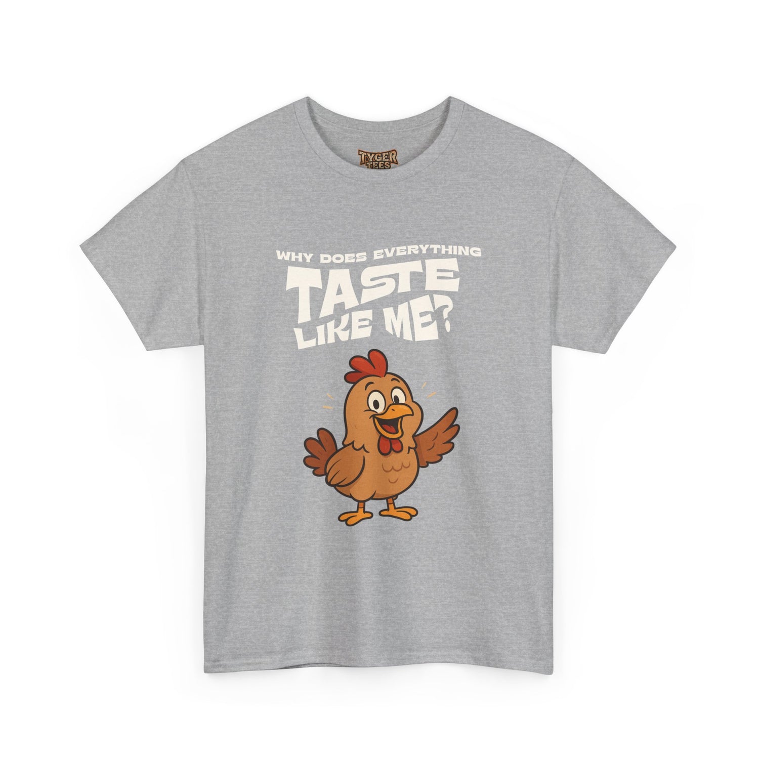 Why Does Everything Taste Like Me - Funny Chicken Tee