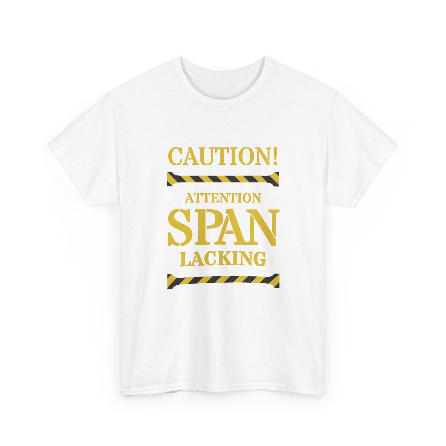 Caution! Attention Span Lacking T-Shirt — Funny Sarcastic Graphic Tee