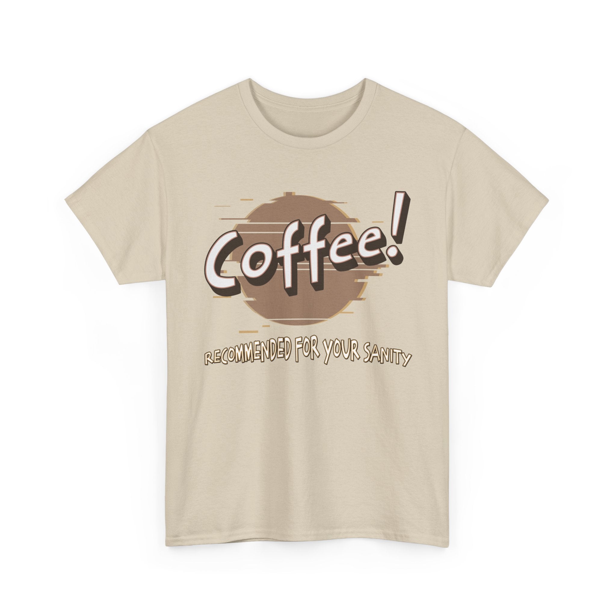 Coffee! Recommended For Your Sanity – Funny Coffee Lover T-Shirt