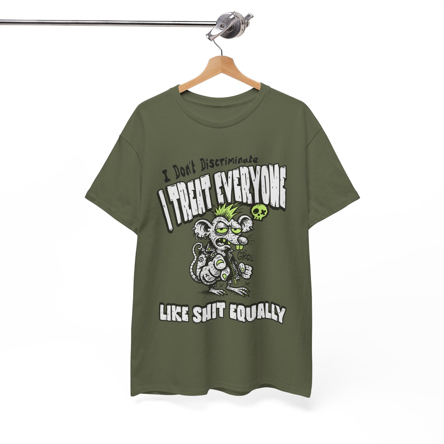 I Treat Everyone Like Shit Equally - Rude Rat Graphic Tee