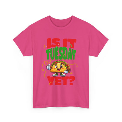 Is It Tuesday Yet? - Taco Loving Graphic Tee