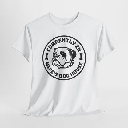 Currently In Wife’s Dog House – Funny Bulldog T-Shirt