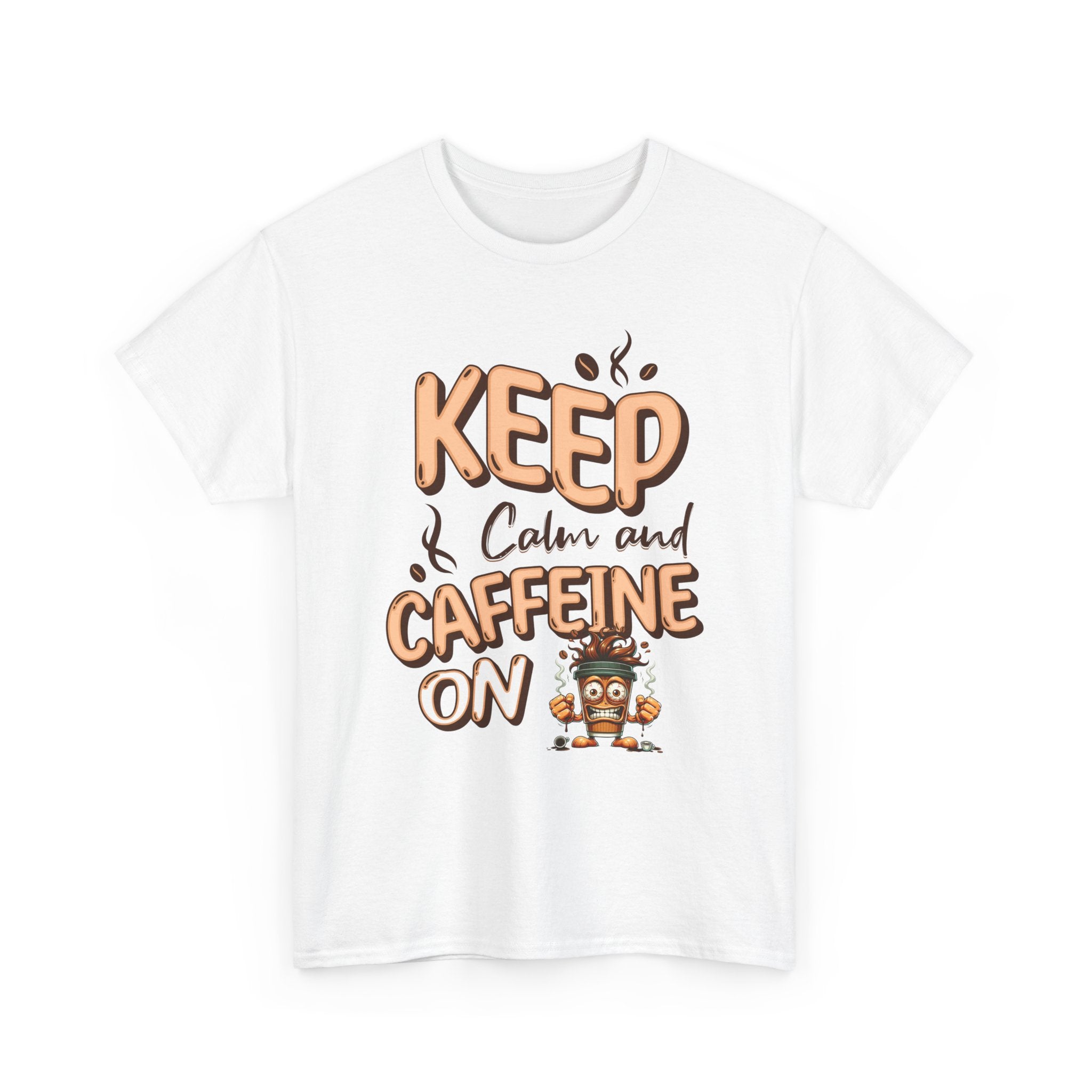 Keep Calm And Caffeine On – Funny Coffee Lover T-Shirt