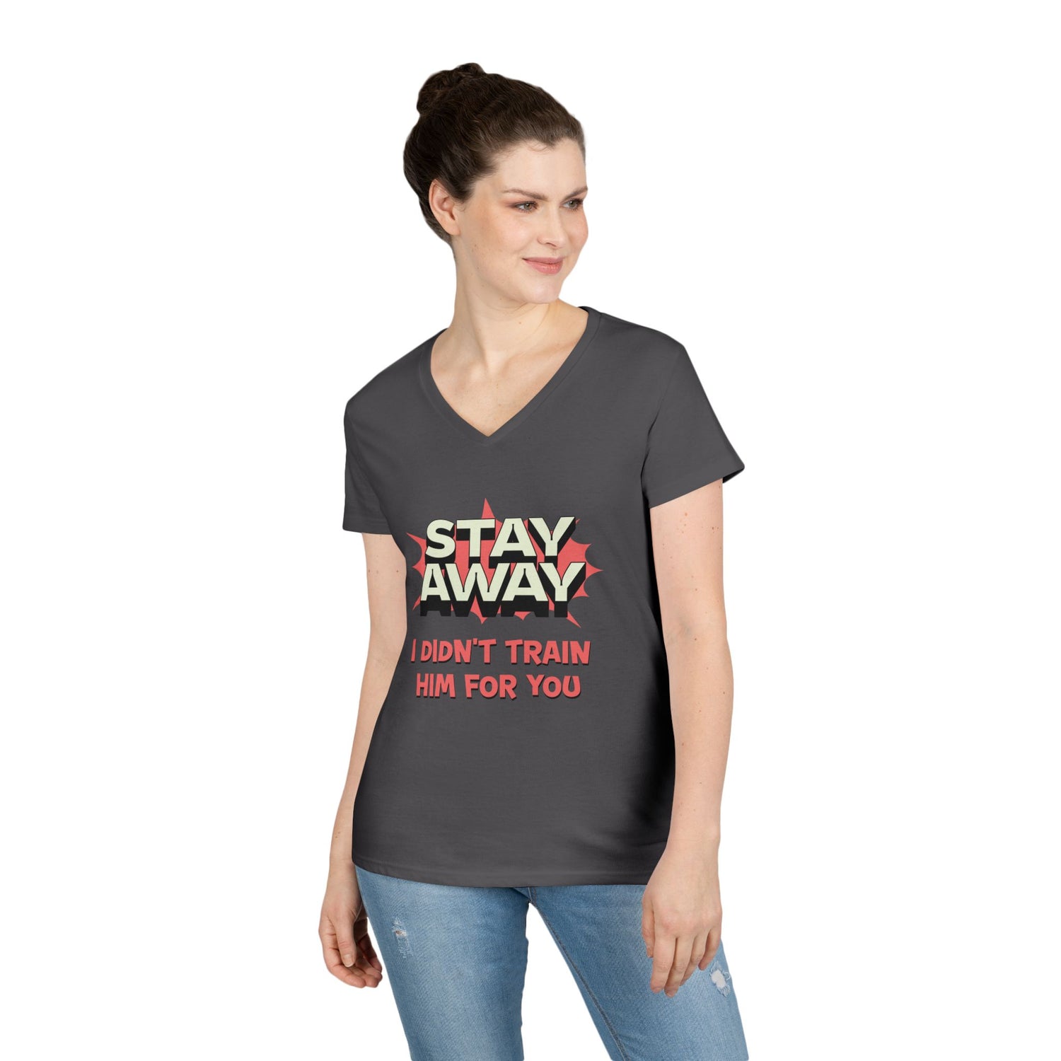 Stay Away I Didn’t Train Him For You - Women&