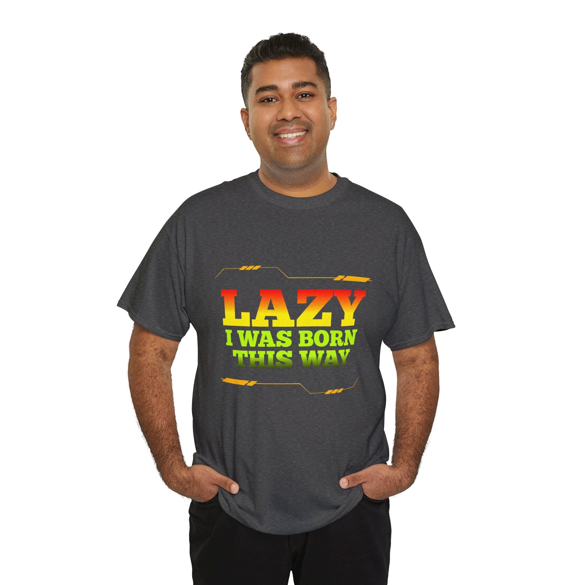 Lazy I Was Born This Way Tee — Funny Retro Graphic T-Shirt