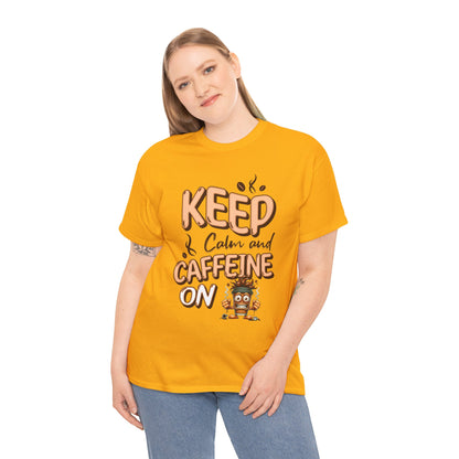 Keep Calm And Caffeine On – Funny Coffee Lover T-Shirt