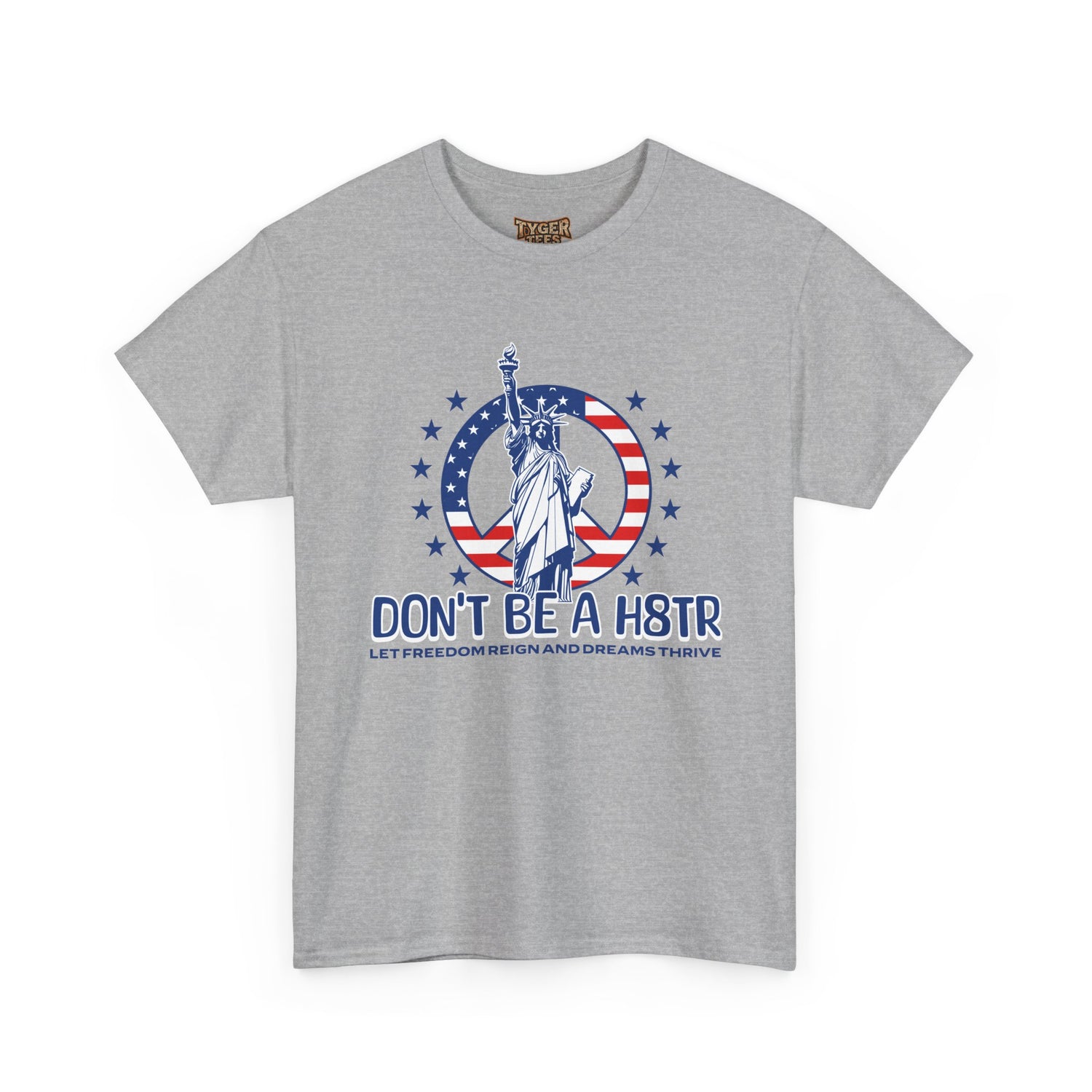 Don’t Be a H8TR Tee — Patriotic Statue of Liberty Graphic T-Shirt