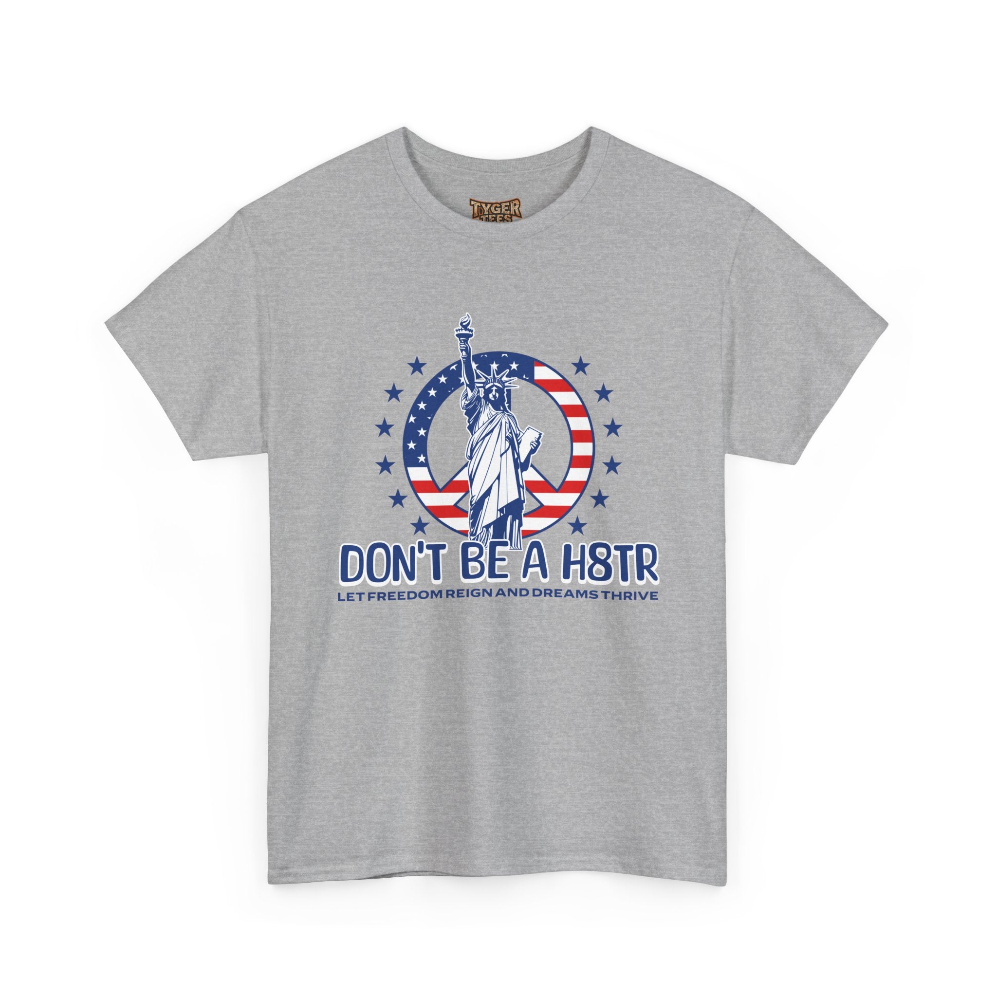Don’t Be a H8TR Tee — Patriotic Statue of Liberty Graphic T-Shirt