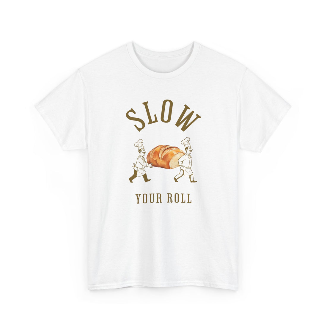 Slow Your Roll T‑Shirt – Funny Bakery Roll Graphic Tee