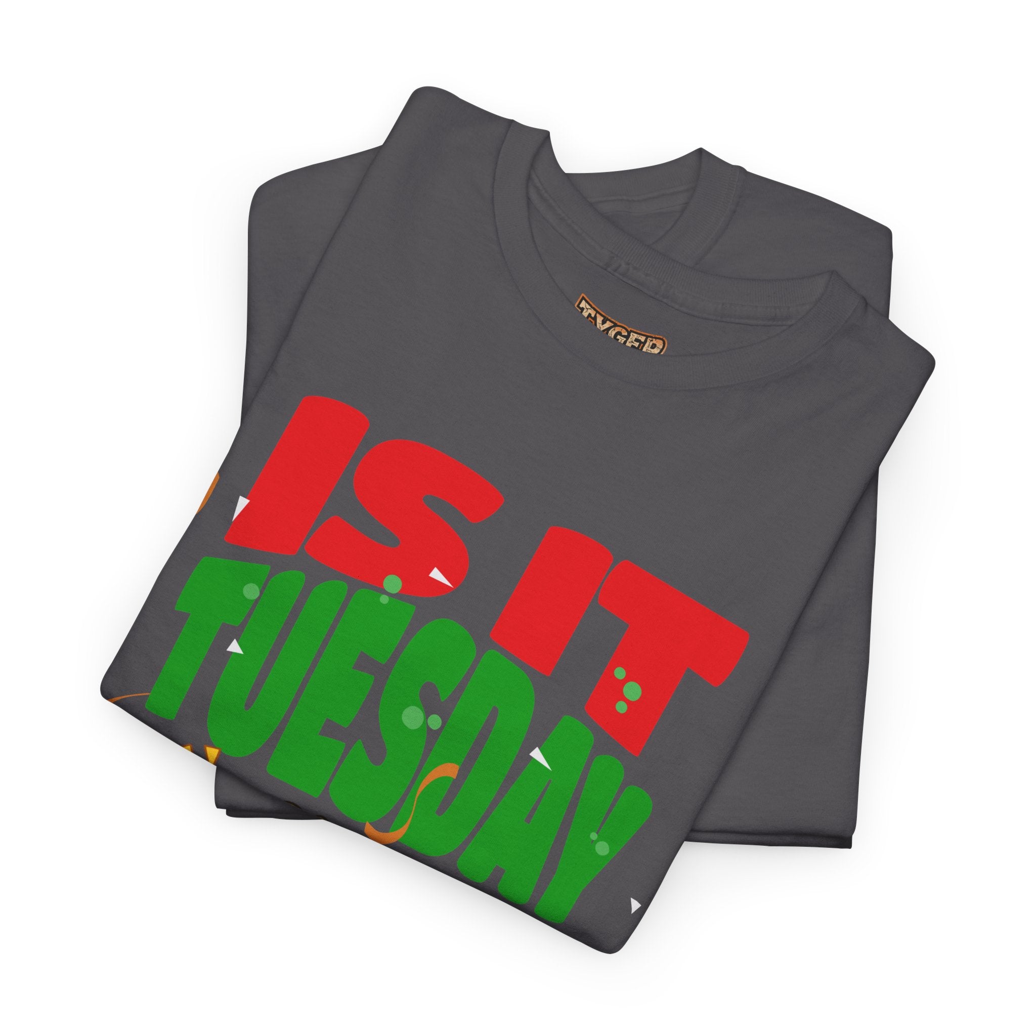 Is It Tuesday Yet? - Taco Loving Graphic Tee