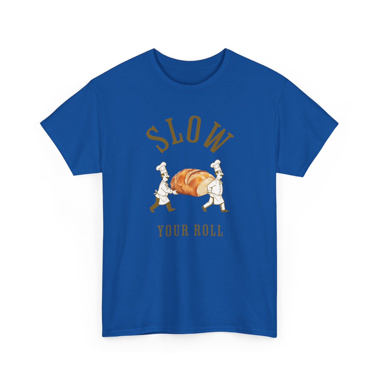 Slow Your Roll T‑Shirt – Funny Bakery Roll Graphic Tee