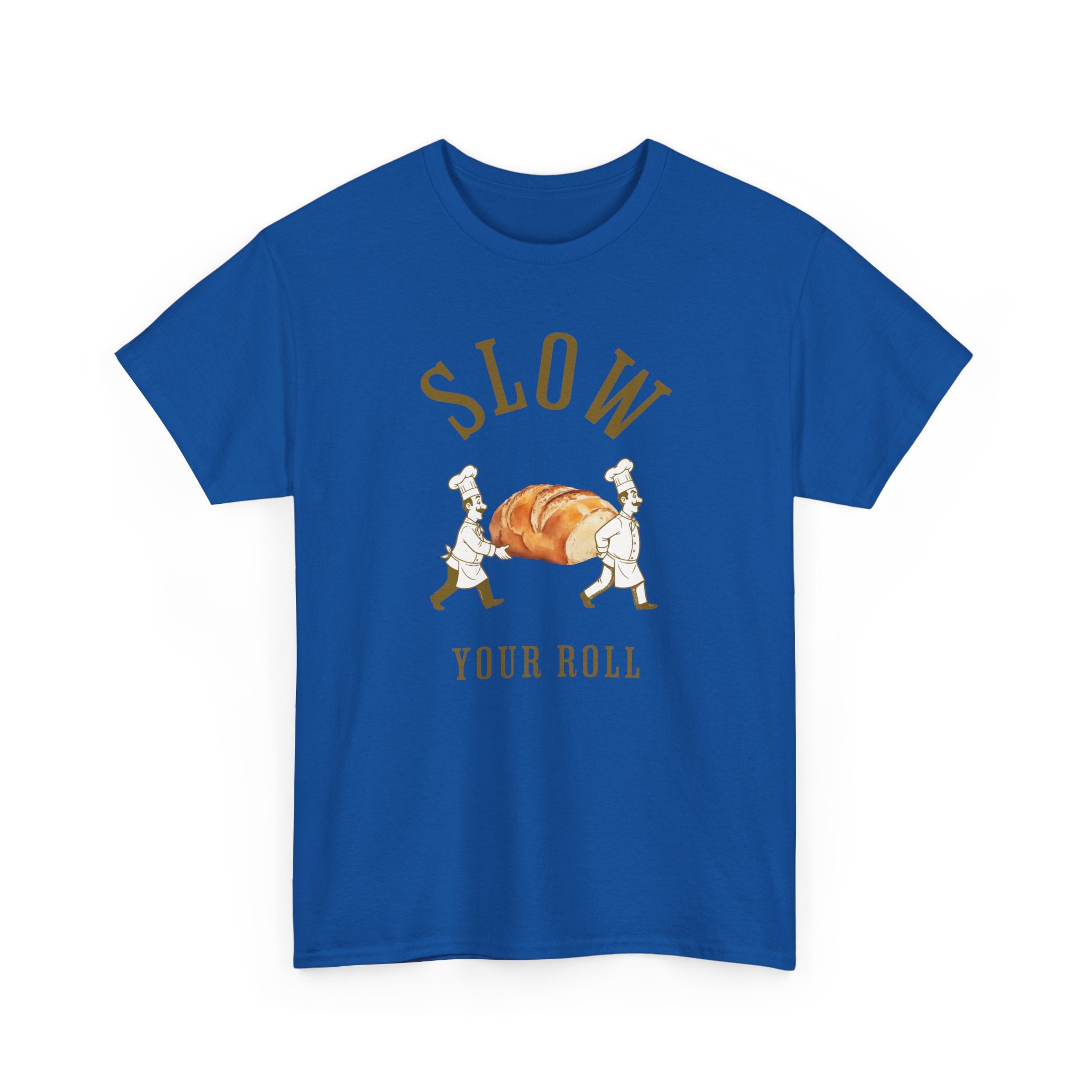 Slow Your Roll T‑Shirt – Funny Bakery Roll Graphic Tee