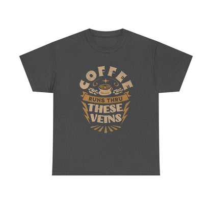 Coffee Runs Through These Veins – Funny Coffee Lover T-Shirt