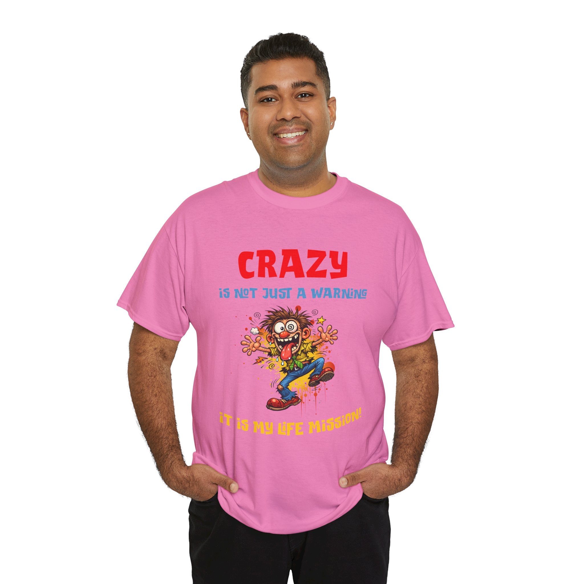 Crazy Is Not Just A Warning T‑Shirt — Funny Cartoon Manic Mission Tee