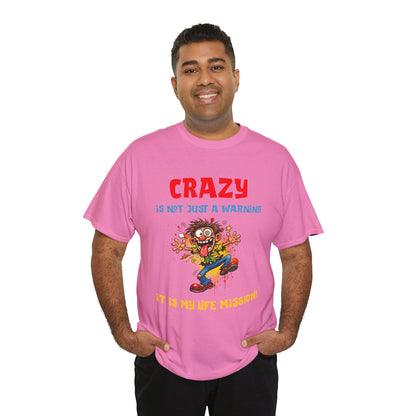 Crazy Is Not Just A Warning T‑Shirt — Funny Cartoon Manic Mission Tee