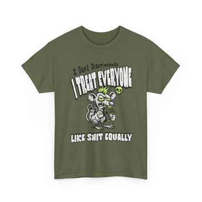 I Treat Everyone Like Shit Equally - Rude Rat Graphic Tee