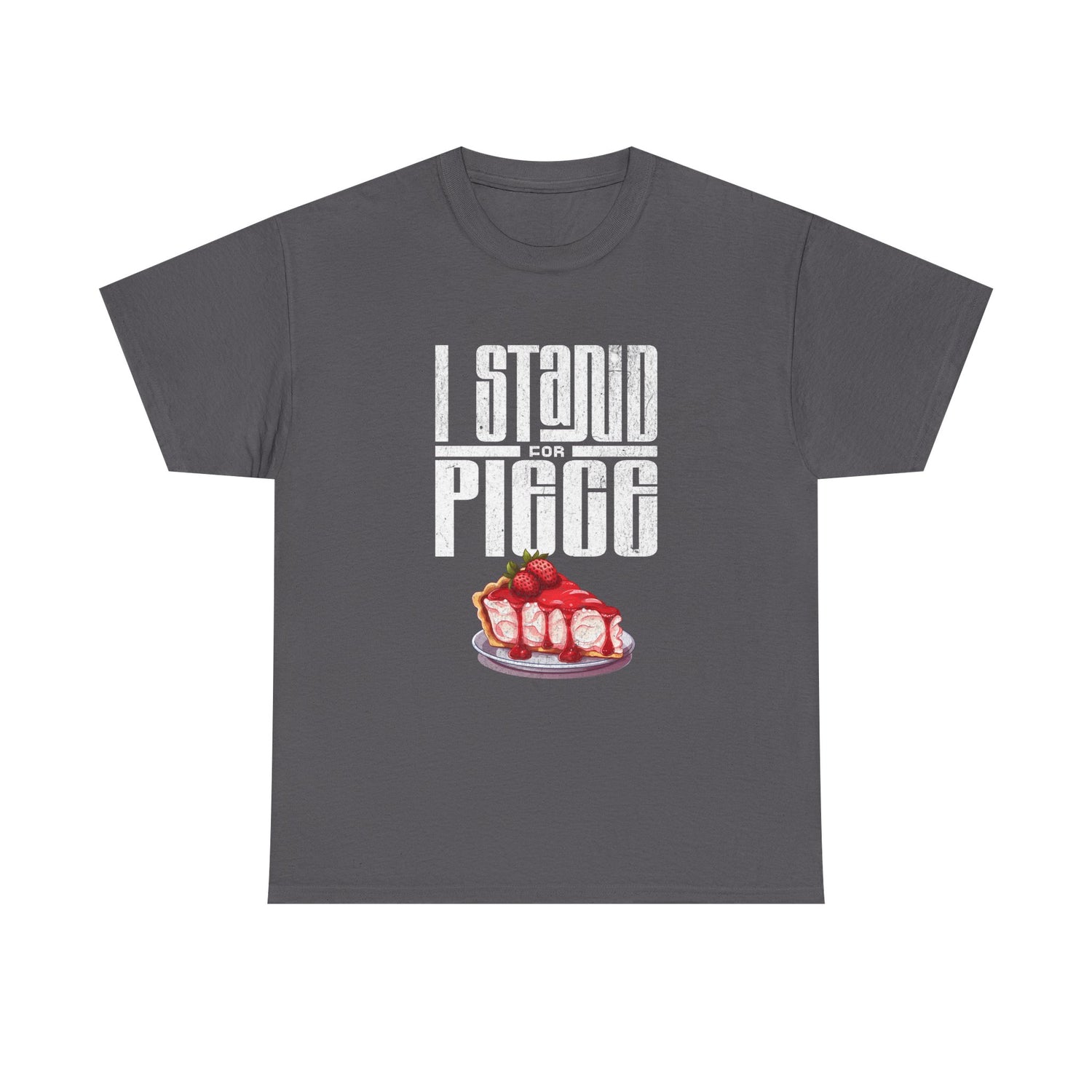 I Stand For Piece of Strawberry Pie Cotton T-Shirt