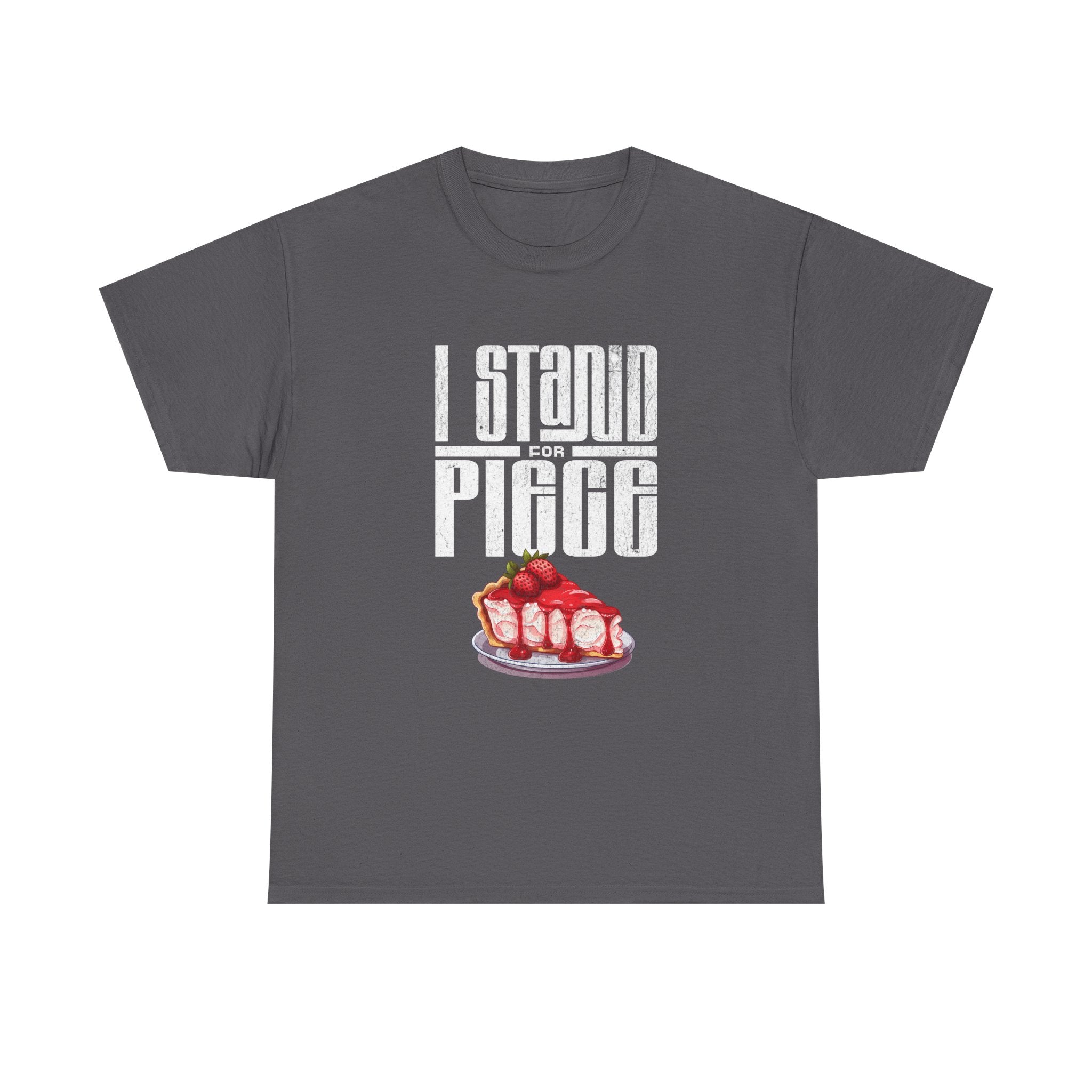 I Stand For Piece of Strawberry Pie Cotton T-Shirt