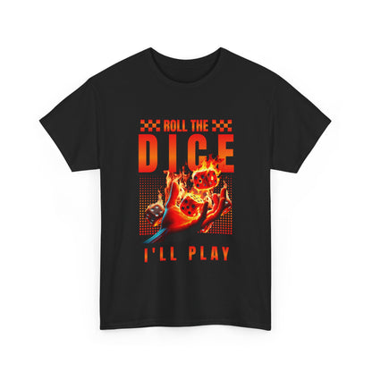 Dice T-Shirt - "Roll the Dice, I’ll Play" Gamer Tee