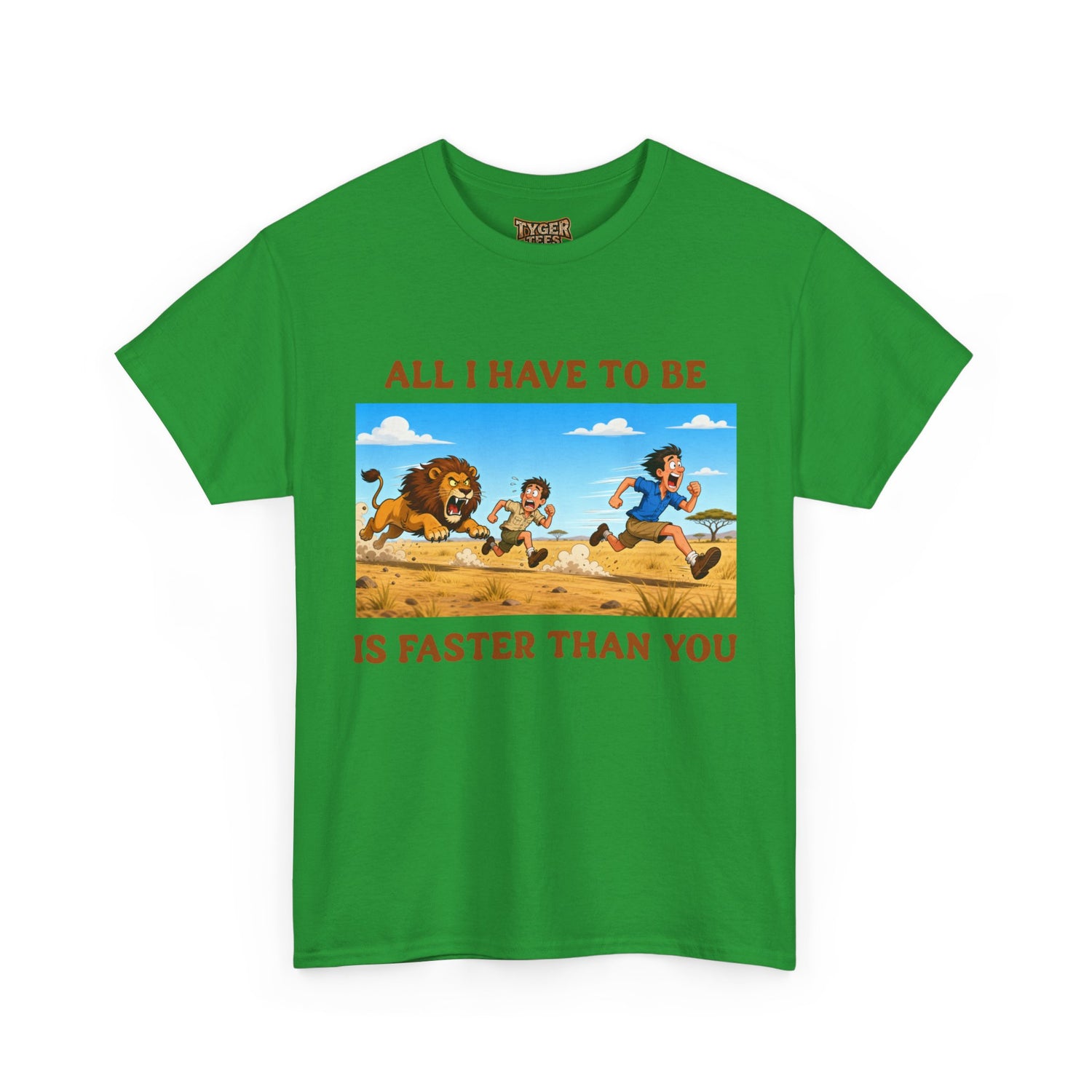 All I Have To Be Is Faster Than You – Funny Survival Humor T-Shirt