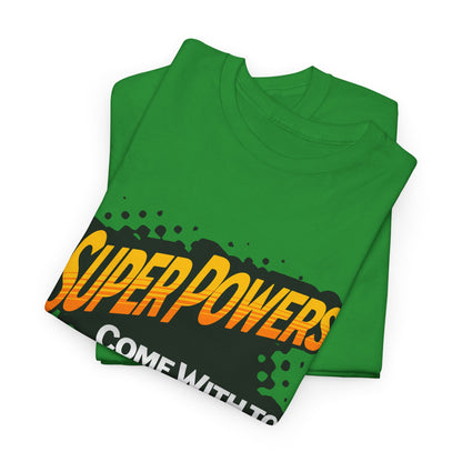 Superpowers Come With Too Many Expectations - Superhero Tee