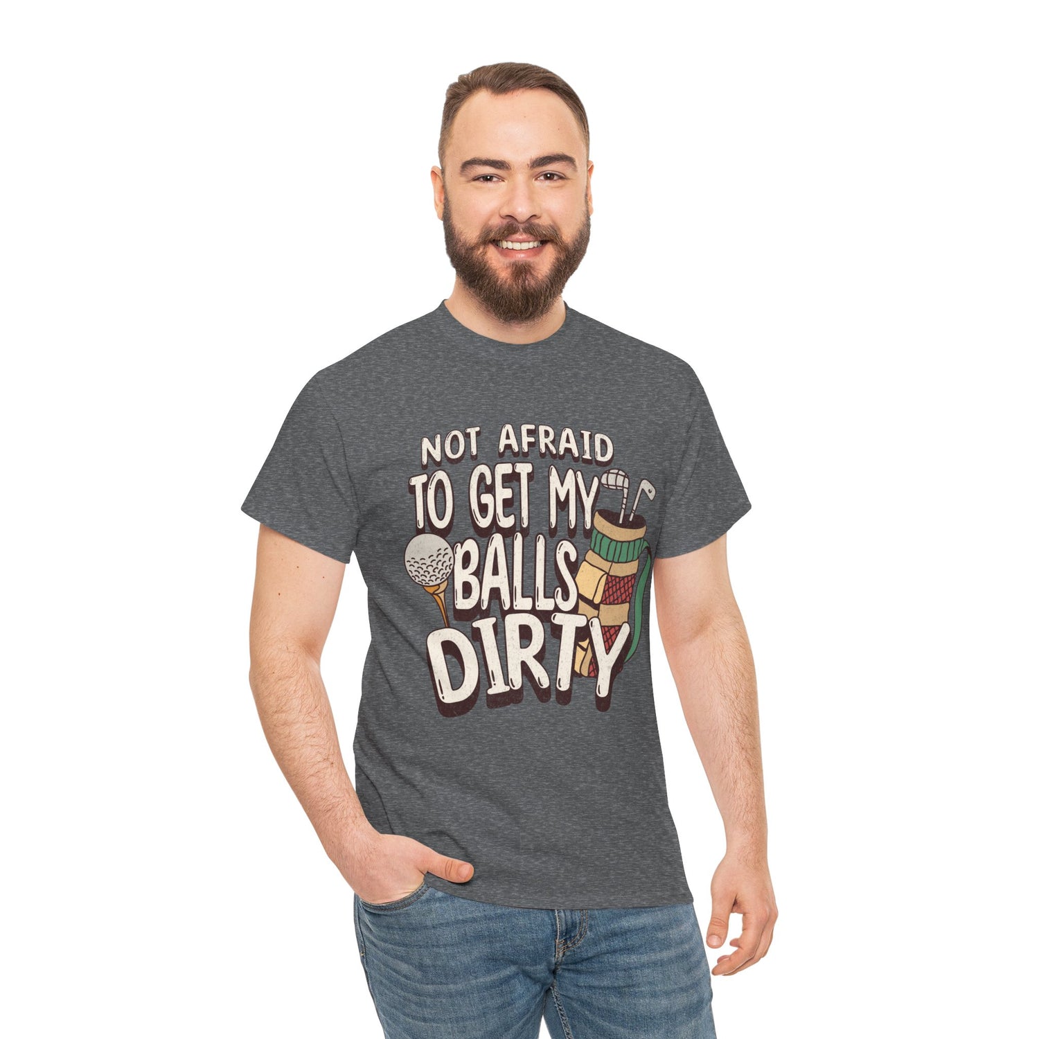 Not Afraid To Get My Balls Dirty Funny Golf Tee