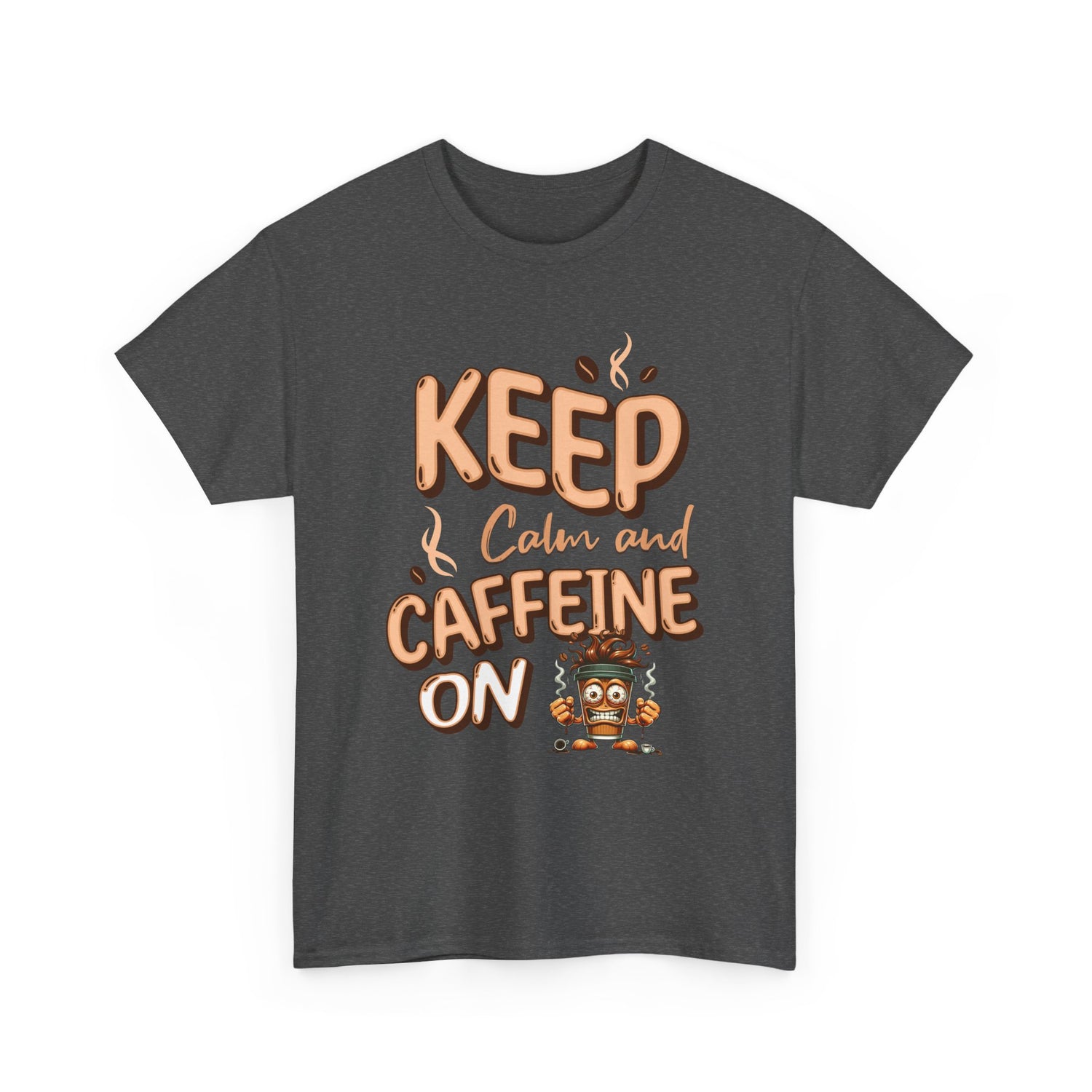 Keep Calm And Caffeine On – Funny Coffee Lover T-Shirt