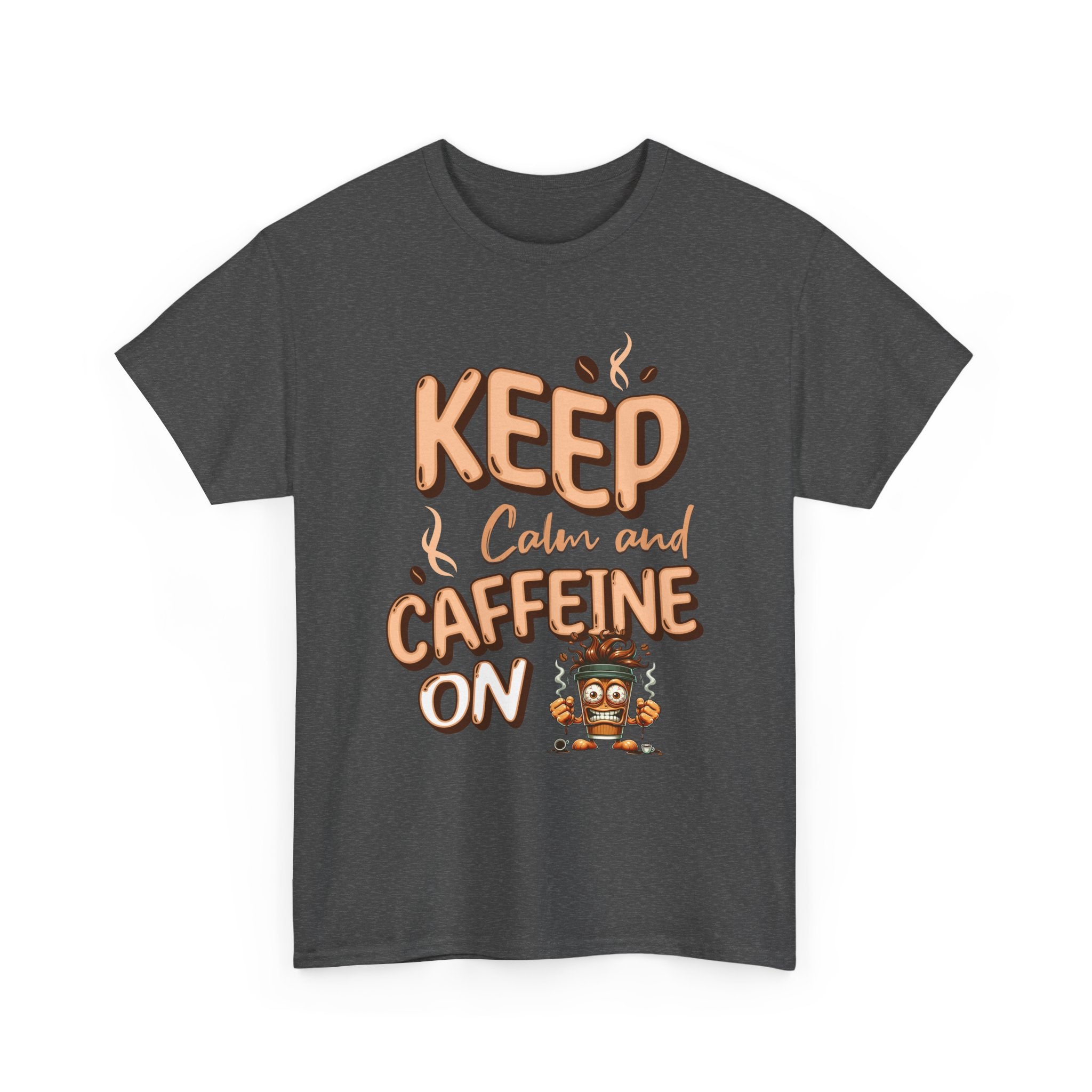 Keep Calm And Caffeine On – Funny Coffee Lover T-Shirt