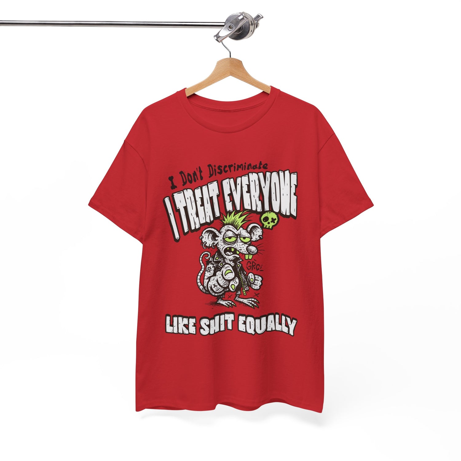 I Treat Everyone Like Shit Equally - Rude Rat Graphic Tee