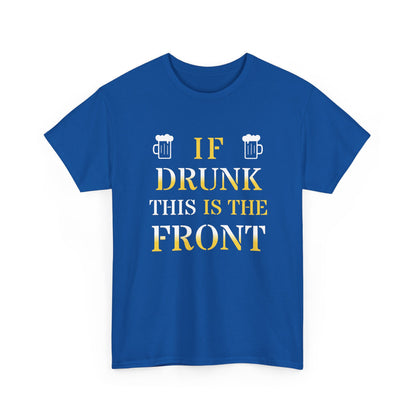 Funny Drinking T‑Shirt — "If Drunk This Is The Front" Party Tee