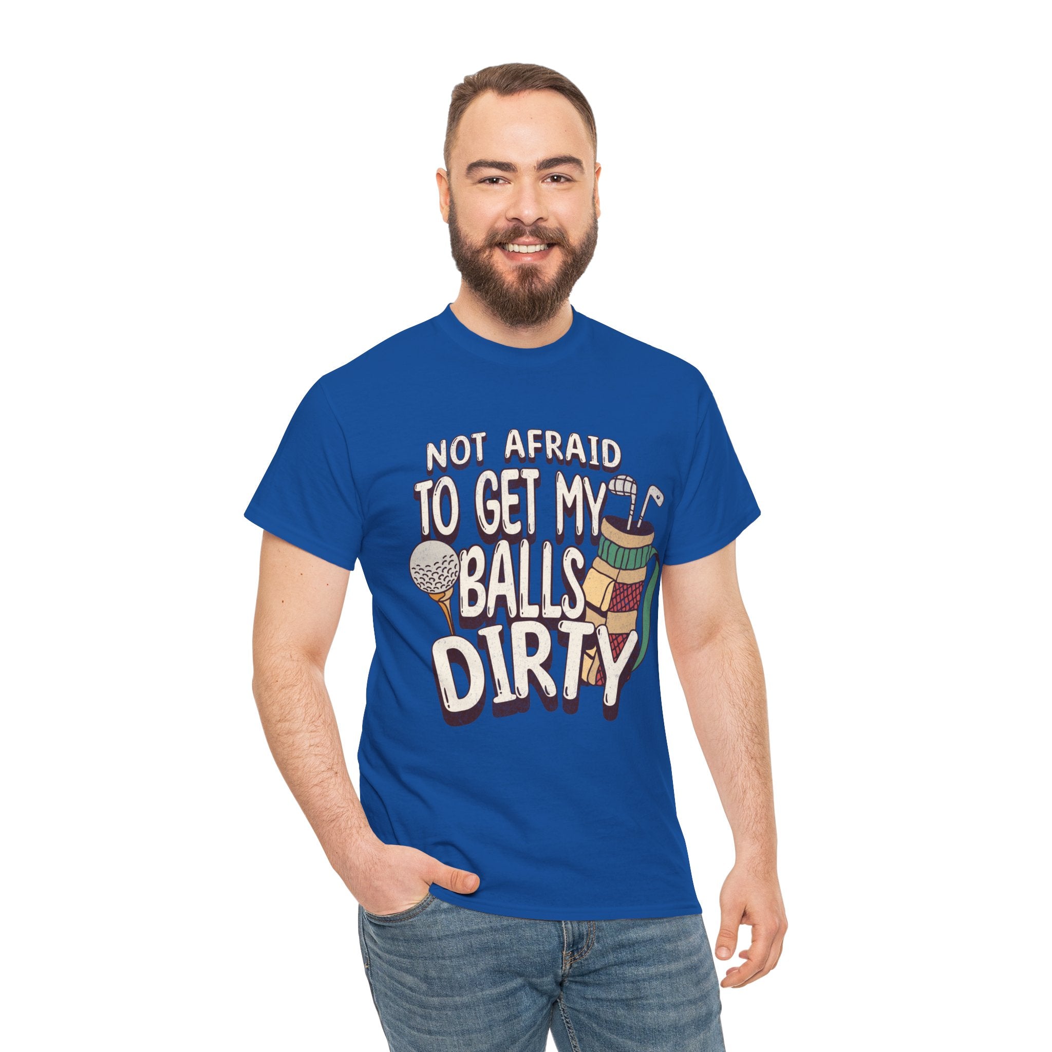 Not Afraid To Get My Balls Dirty Funny Golf Tee