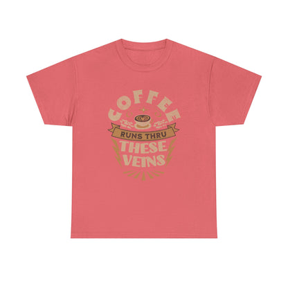 Coffee Runs Through These Veins – Funny Coffee Lover T-Shirt